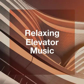 Relaxing Elevator Music by Elevator Music