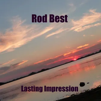 Lasting Impression by Rod Best