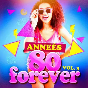 Années 80 Forever, Vol. 3 (Le meilleur des tubes) by Unknown Artist