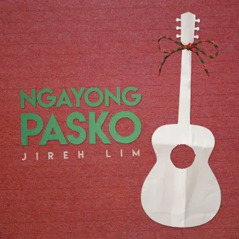 Ngayong Pasko by Jireh Lim