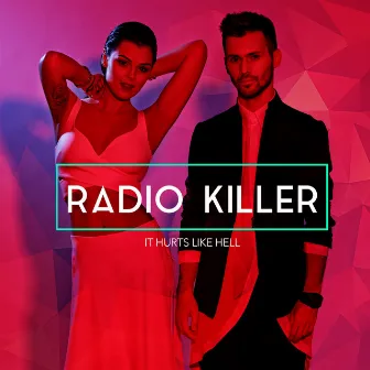 It Hurts Like Hell by Radio Killer