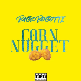 corn nugget by Bagz Bogotti