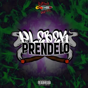 Prendelo by Plebek