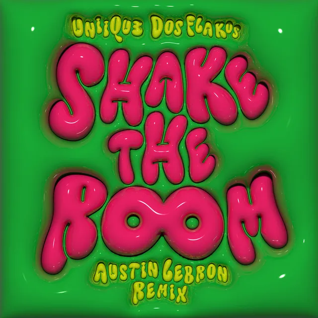 Shake The Room - Austin Lebrón Remix