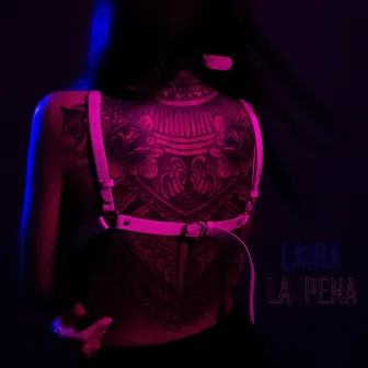 La Pena by Laira