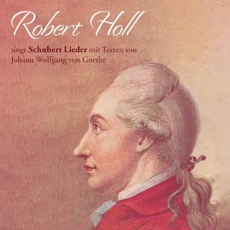 Robert Holl singt Schubert Lieder mit Texten von Johann Wolfgang von Goethe by David Lutz