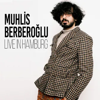 Live in Hamburg by Muhlis Berberoğlu