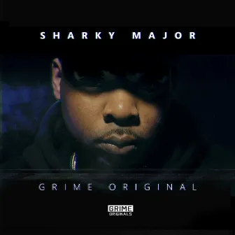 Grime Original by Sharky Major