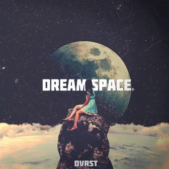 Dream Space by DVRST