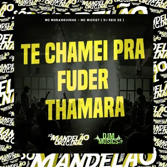 Te Chamei pra Fuder Thamara by MC Moranguinho