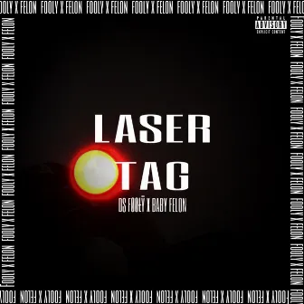 Laser Tag by Baby Felon