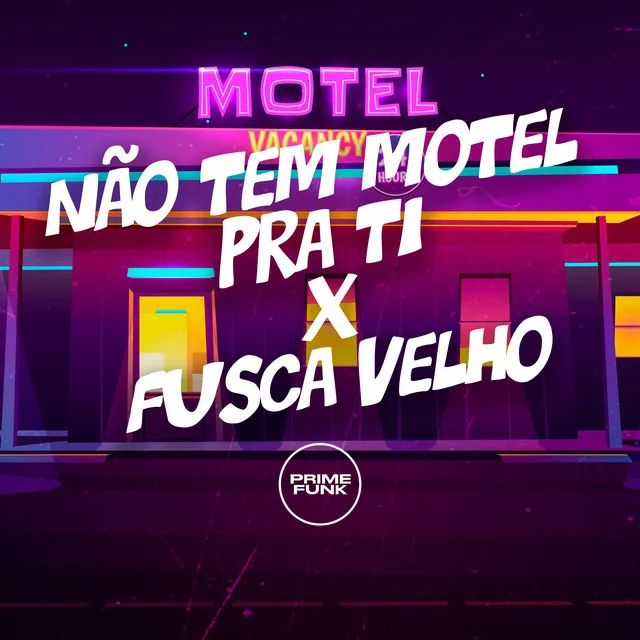 Não Tem Motel pra Ti X Fusca Velho