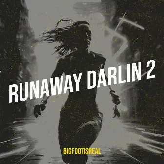 RunAway Darlin 2 by BigFootIsReal