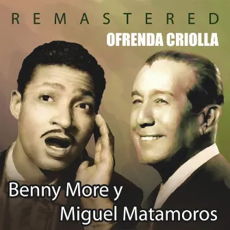 Ofrenda Criolla (Remastered) by Miguel Matamoros