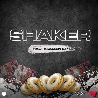 Half A Dozen by Shaker The Baker