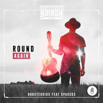 Round Again (feat. Sparcks) by Boostedkids