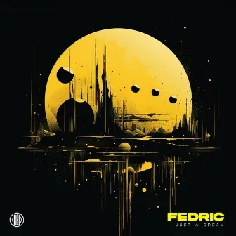 Just A Dream by Fedric