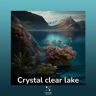 Crystal Clear Lake by Lucky Days