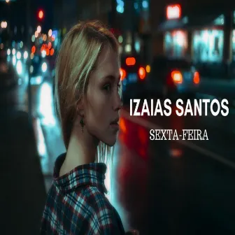 Sexta Feira by Izaias Santos