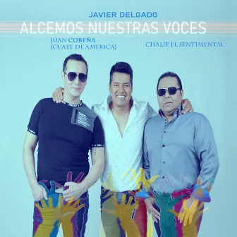 Alcemos Nuestras Voces by Javier Delgado