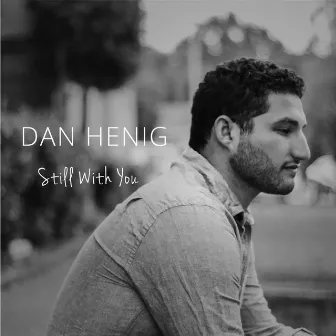 Still With You by Dan Henig