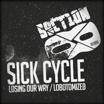 Losing Our Way / Lobotomized by Sick Cycle