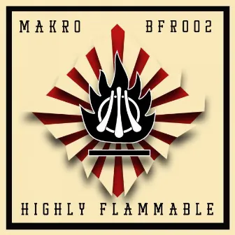 Highly Flammable by Makro