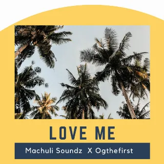 Love Me by Machuli Soundz