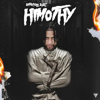 Himothy by Bankroll Bubz