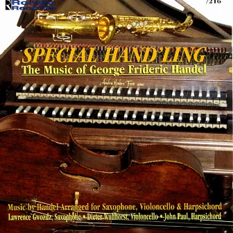 Special Hand'ling: The Music of George Fridric Handel by Dieter Wulfhorst