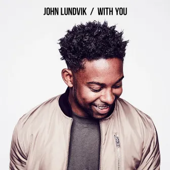 With You by John Lundvik