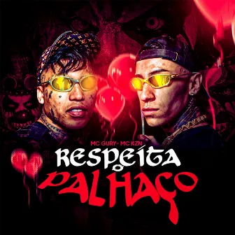 Respeita o Palhaço by Maltanobeat