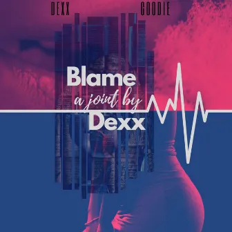 Blame by Dexx