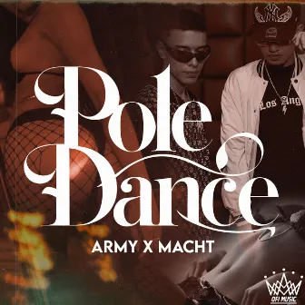 Pole Dance by Macht