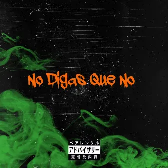 No Digas Que No by X Night