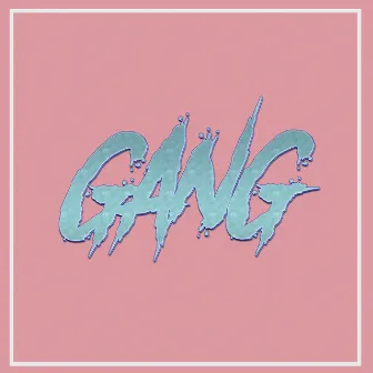 Gang by Wacce