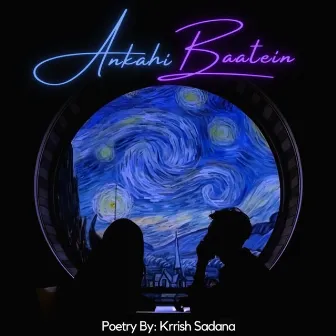 Ankahi Baatein by Krrish Sadana