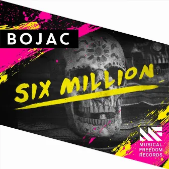 Six Million by Bojac