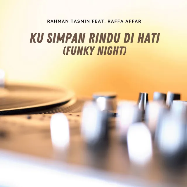 Ku Simpan Rindu Di Hati - Funky Night