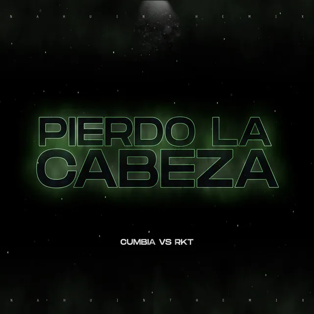 Pierdo la Cabeza (Cumbia Vs Rkt) - Remix