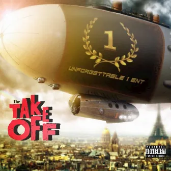 Unforgettable1Ent: The Take Off by Unforgettable1Ent