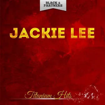 Titanium Hits by Jackie Lee