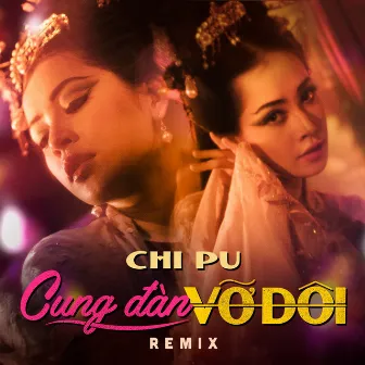 Cung Đàn Vỡ Đôi (Remix) by Chi Pu