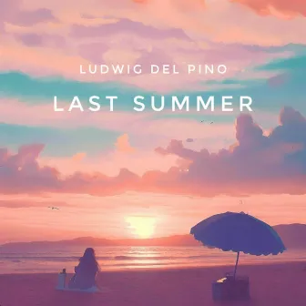 Last Summer by Ludwig del Pino