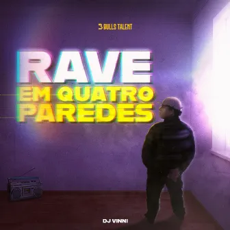 Rave em Quatro Paredes by Bulls Talent