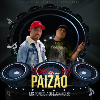 Tropa do Paizão by Dj Luck Noize