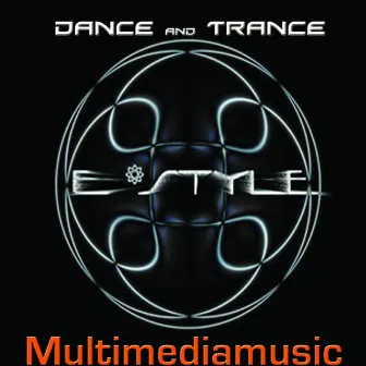 Dance and Trance by E-Style