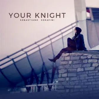 Your Knight by Sebastiano Serafini