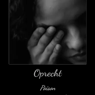 Oprecht by PoisonIvy