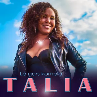 Lé gars koméla by Talia